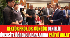 Rektör Prof. Dr. Güngör Denizlili Üniversite Öğrenci Adaylarına PAÜ’yü Anlattı