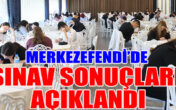 MERKEZEFENDİ’DE SINAV SONUÇLARI AÇIKLANDI