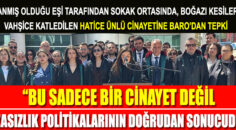 VAHŞİCE KATLEDİLEN HATİCE ÜNLÜ CİNAYETİNE BARO’DAN TEPKİ