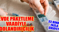 Evde paketleme vaadiyle dolandırıcılık:
