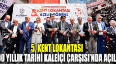 5. Kent Lokantası 800 yıllık Tarihi Kaleiçi Çarşısı’nda açıldı