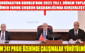 VALİ COŞKUN; “241 PROJE YÜRÜTÜLÜYOR”