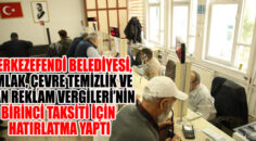 EMLAK, ÇEVRE TEMİZLİK VE İLAN REKLAM VERGİLERİ’NİN BİRİNCİ TAKSİT ÖDEMELERİ BAŞLADI