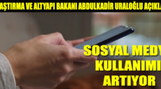 SOSYAL MEDYA KULLANIMI ARTIYOR