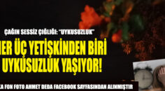 ÇAĞIN SESSİZ ÇIĞLIĞI: “UYKUSUZLUK”