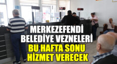 VEZNELER CUMARTESİ VE PAZAR GÜNÜ AÇIK