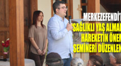 MERKEZEFENDİ’DE ‘SAĞLIKLI YAŞ ALMADA HAREKETİN ÖNEMİ’ SEMİNERİ DÜZENLENDİ