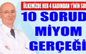 10 SORUDA MİYOM GERÇEĞİ!