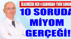 10 SORUDA MİYOM GERÇEĞİ!