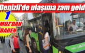 DENİZLİ’DE ULAŞIMA ZAM