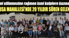 ‘MUSA MAHALLESİ’NDE 20 YILDIR SÜREN GELENEK