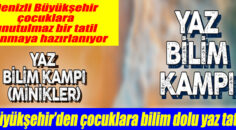 Büyükşehir’den çocuklara bilim dolu yaz tatili