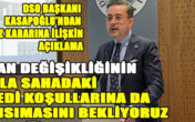 BAŞKAN KASAPOĞLU’NDAN FAİZ KARARINA İLİŞKİN AÇIKLAMA