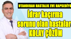 UTANDIRAN HASTALIK EVE HAPSEDİYOR