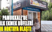 PAMUKKALE’DE HALK EKMEK BÜFELERİ 16 NOKTAYA ULAŞTI