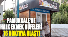 PAMUKKALE’DE HALK EKMEK BÜFELERİ 16 NOKTAYA ULAŞTI