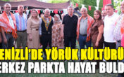Denizli’de Yörük kültürü merkez parkta hayat buldu