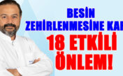 BESİN ZEHİRLENMESİNE KARŞI 18 ETKİLİ ÖNLEM!