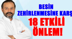 BESİN ZEHİRLENMESİNE KARŞI 18 ETKİLİ ÖNLEM!