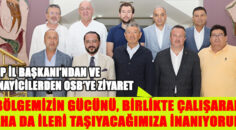 DENİZLİ OSB YÖNETİMİNE, MHP İL BAŞKANI’NDAN VE SANAYİCİLERDEN ZİYARET