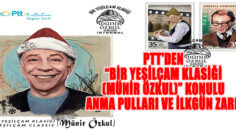 PTT’DEN “BİR YEŞİLÇAM KLASİĞİ (MÜNİR ÖZKUL)” KONULU ANMA PULLARI