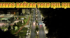 TAVAS BAĞLAR YOLU  BÜYÜKŞEHİR İLE IŞIL IŞIL