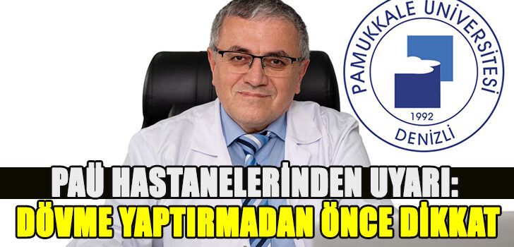 PAÜ Hastanelerinden Uyarı: Dövme Yaptırmadan Önce Dikkat