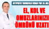 EL, KOL VE OMUZLARINIZIN ÖMRÜNÜ UZATIN!
