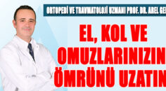 EL, KOL VE OMUZLARINIZIN ÖMRÜNÜ UZATIN!