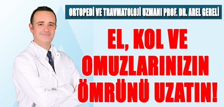 EL, KOL VE OMUZLARINIZIN ÖMRÜNÜ UZATIN!