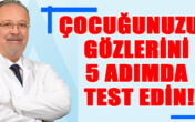 ÇOCUĞUNUZUN GÖZLERİNİ 5 ADIMDA TEST EDİN!