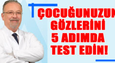 ÇOCUĞUNUZUN GÖZLERİNİ 5 ADIMDA TEST EDİN!