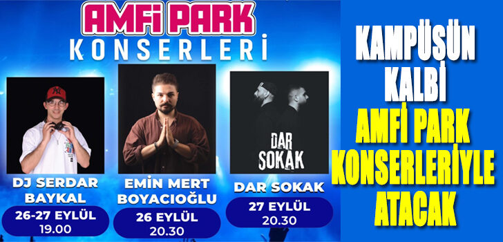 Kampüsün kalbi Amfi Park konserleriyle atacak