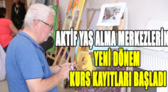AKTİF YAŞ ALMA MERKEZLERİNDE YENİ DÖNEM KURS KAYITLARI BAŞLADI