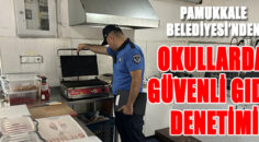 PAMUKKALE BELEDİYESİ’NDEN OKULLARDA DENETİM