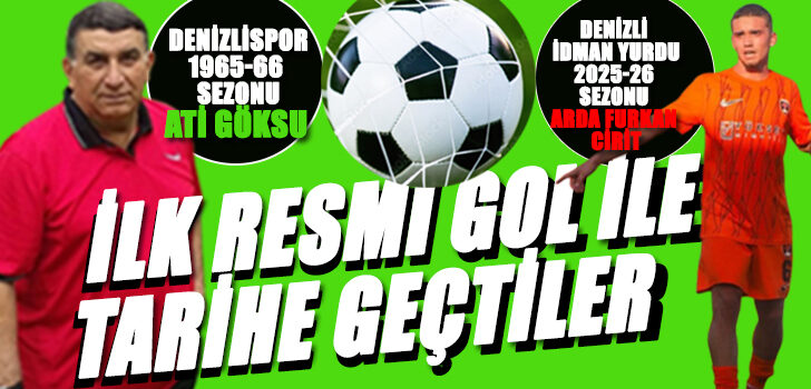 İLK RESMİ GOL İLE TARİHE GEÇTİLER