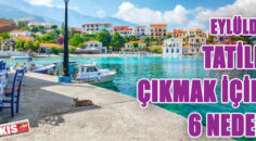 Eylülde tatile çıkmak için 6 neden