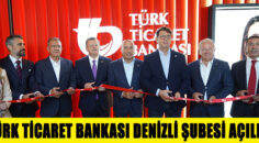 Türk Ticaret Bankası Denizli Şubesi Hizmete Açıldı