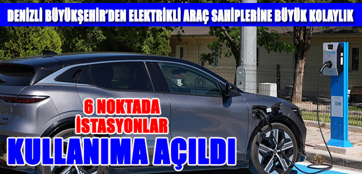 Denizli Büyükşehir’den elektrikli araç sahiplerine büyük kolaylık