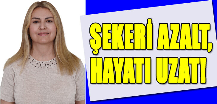 Şekeri Azalt, Hayatı Uzat!