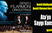 Denizli Büyükşehir ve Denizli Filarmoni Derneği’nden Ata’ya Saygı Konseri