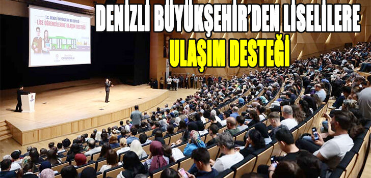Denizli Büyükşehir’den liselilere ulaşım desteği