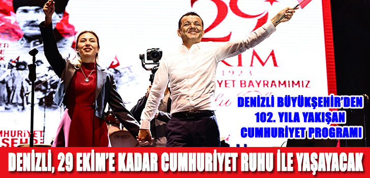Denizli, 29 Ekim’e kadar Cumhuriyet Ruhu ile Yaşayacak