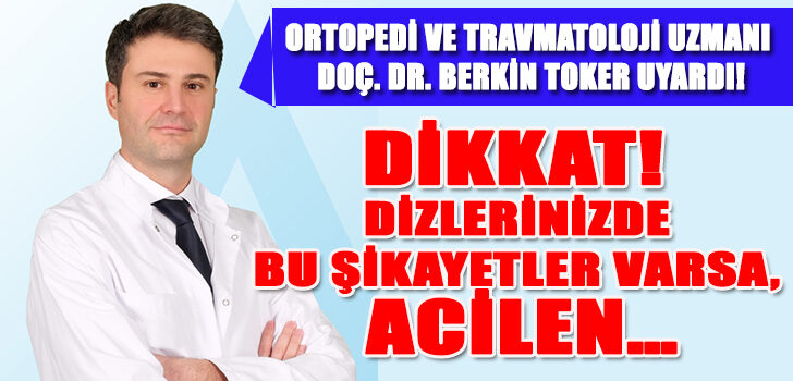 DİKKAT! DİZLERİNİZDE BU ŞİKAYETLER VARSA, ACİLEN…