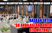 BAŞKAN ERTEMUR; KALAN BORCUMUZ 670 MİLYON TL.
