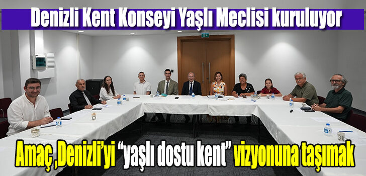 Denizli Kent Konseyi Yaşlı Meclisi kuruluyor Denizli Kent Konseyi Yaşlı Meclisi kuruluyor