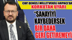 CHP’Lİ ARPACI’DAN KORKUTAN UYARI