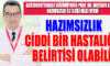 HAZIMSIZLIK CİDDİ BİR HASTALIĞIN BELİRTİSİ OLABİLİR