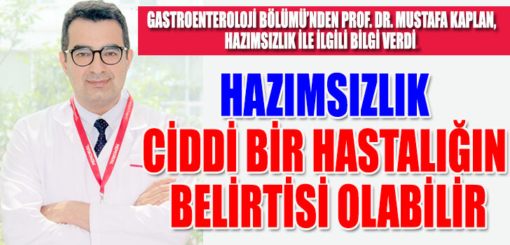 HAZIMSIZLIK CİDDİ BİR HASTALIĞIN BELİRTİSİ OLABİLİR HAZIMSIZLIK CİDDİ BİR HASTALIĞIN BELİRTİSİ OLABİLİR