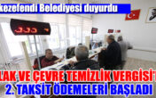 EMLAK VE ÇEVRE TEMİZLİK VERGİSİ’NİN 2. TAKSİT ÖDEMELERİ BAŞLADI